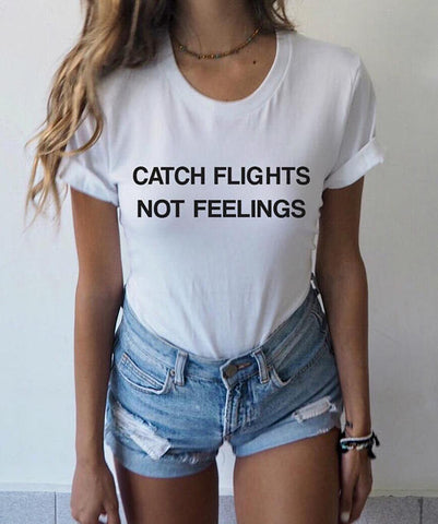 Image of Catch Flights Not Feelings T shirt
